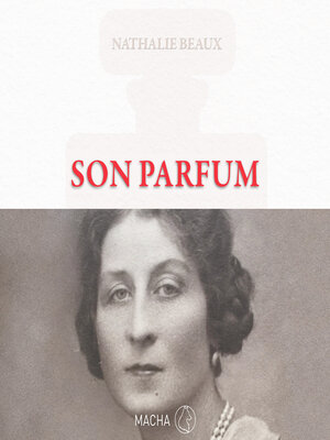 cover image of Son parfum. Le roman inspiré de la vie d'Ernest Beaux, créateur du N°5 de CHANEL
